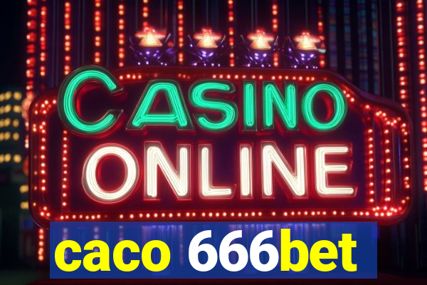 caco 666bet